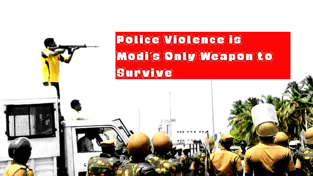 Police violence is Modi's survival kit